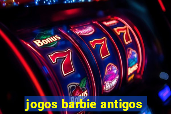 jogos barbie antigos