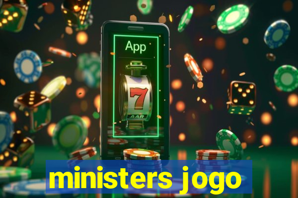 ministers jogo