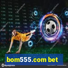 bom555.com bet