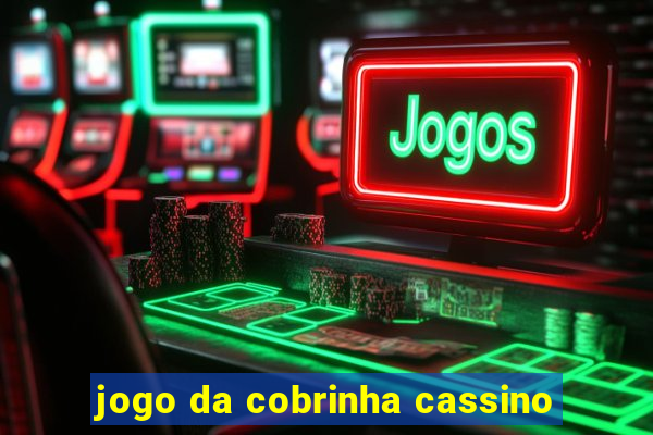 jogo da cobrinha cassino