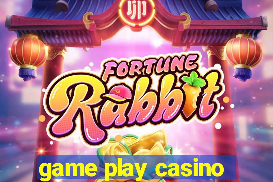 game play casino