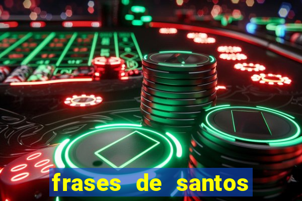 frases de santos sobre musica