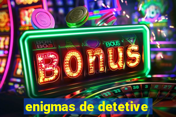 enigmas de detetive