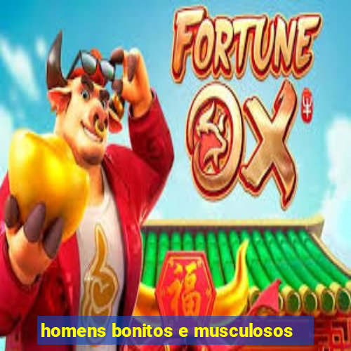 homens bonitos e musculosos