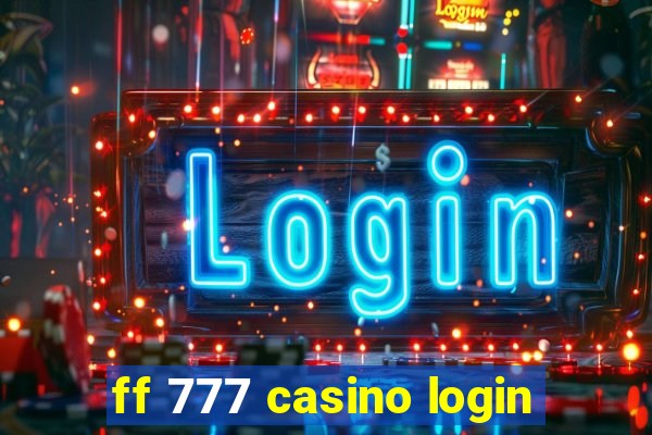 ff 777 casino login