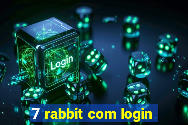 7 rabbit com login