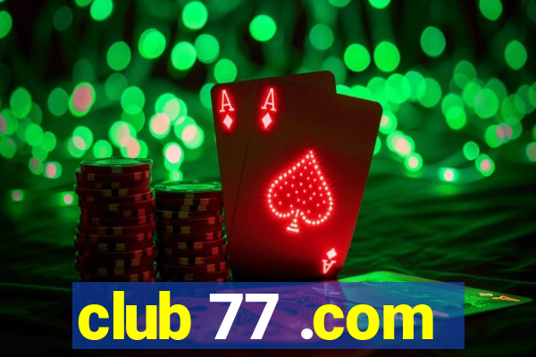 club 77 .com