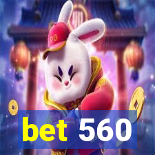 bet 560