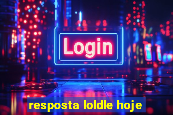 resposta loldle hoje