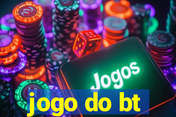 jogo do bt