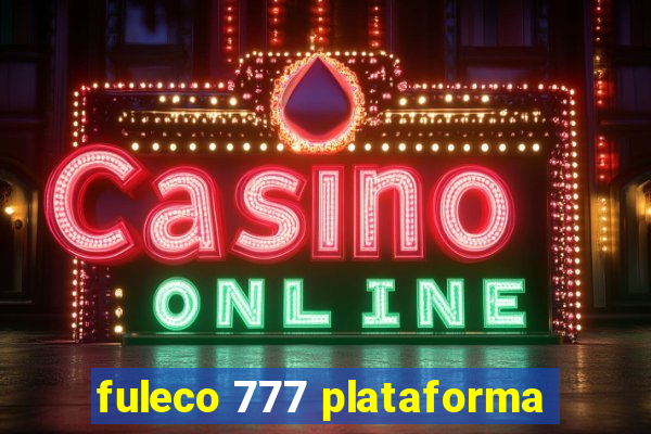 fuleco 777 plataforma