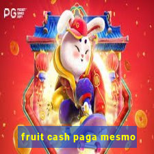 fruit cash paga mesmo