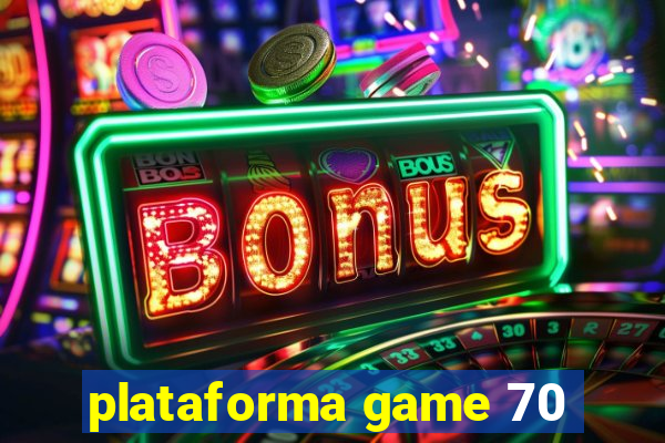 plataforma game 70