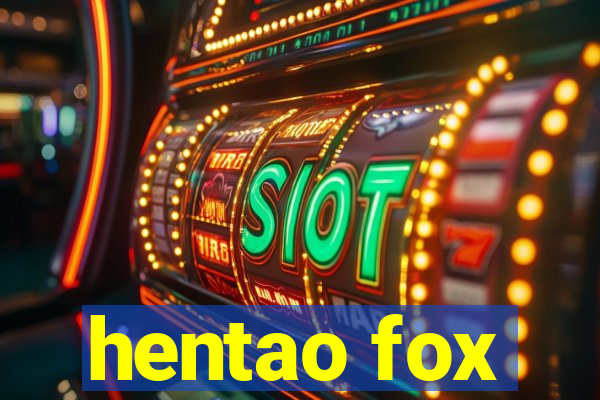 hentao fox