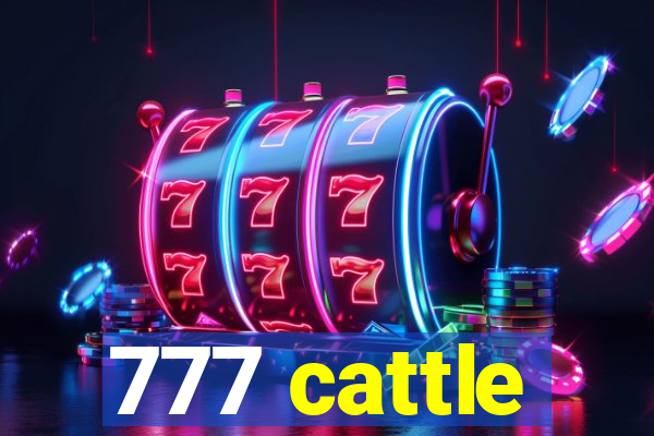 777 cattle