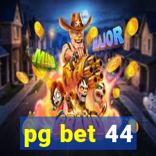 pg bet 44