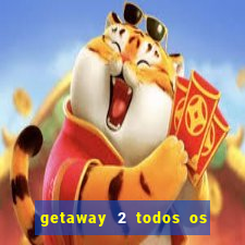 getaway 2 todos os carros 2024