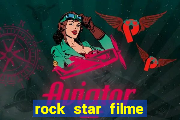 rock star filme completo dublado