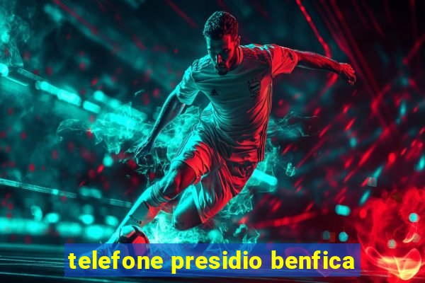 telefone presidio benfica