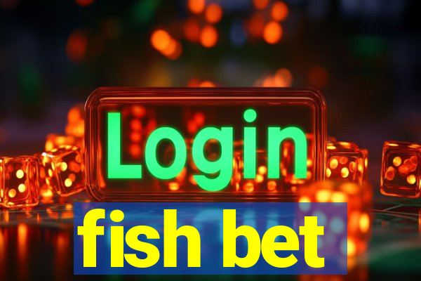 fish bet