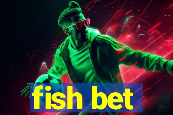 fish bet