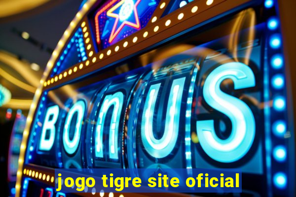 jogo tigre site oficial