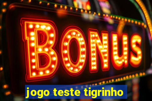 jogo teste tigrinho