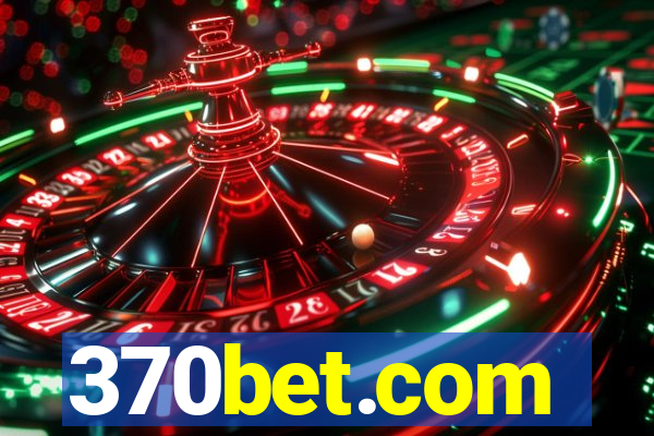 370bet.com