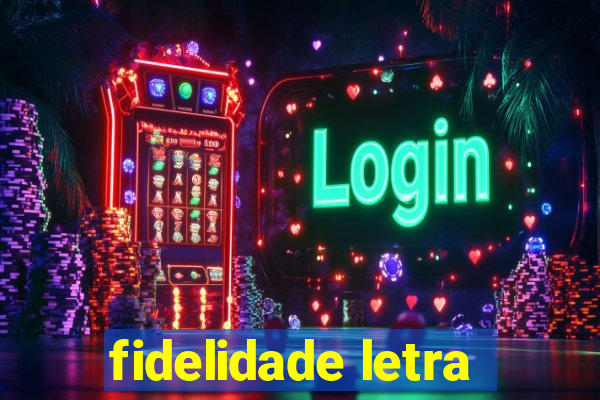 fidelidade letra