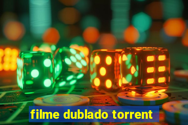 filme dublado torrent