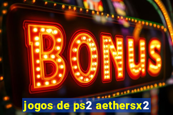 jogos de ps2 aethersx2