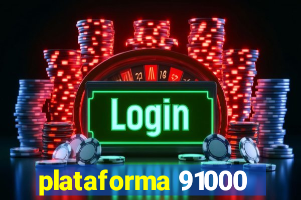 plataforma 91000