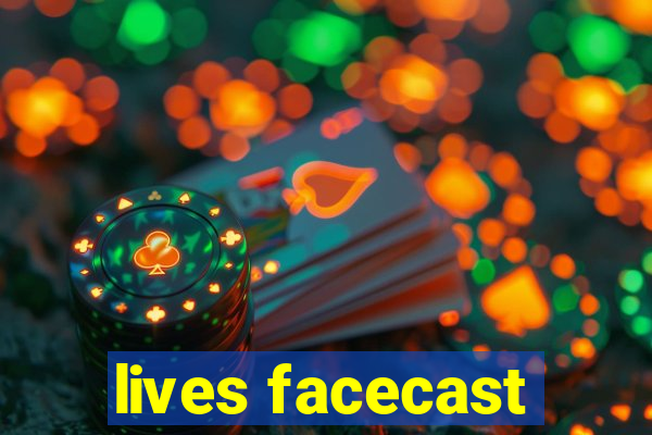 lives facecast