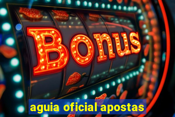 aguia oficial apostas