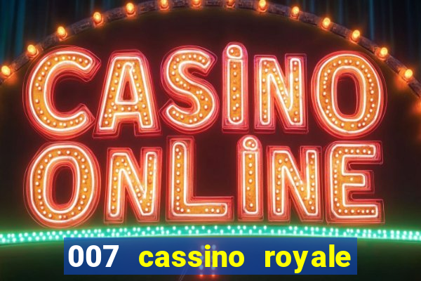 007 cassino royale filme completo dublado