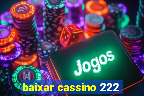 baixar cassino 222