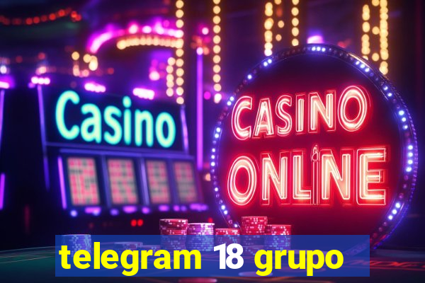 telegram 18 grupo