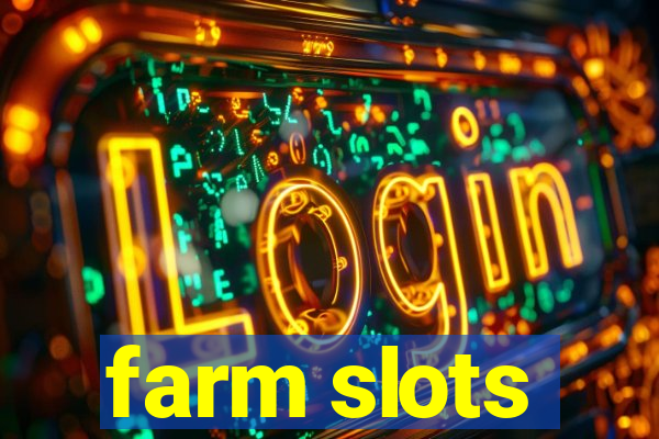 farm slots