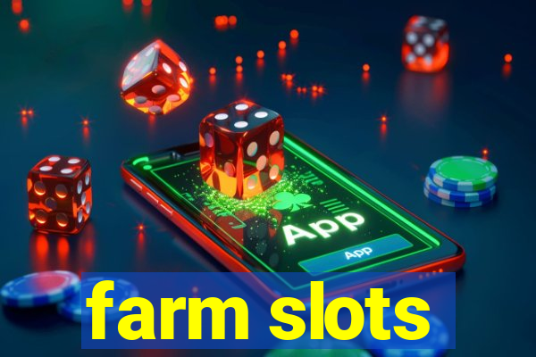 farm slots