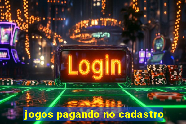 jogos pagando no cadastro