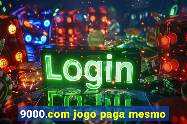 9000.com jogo paga mesmo