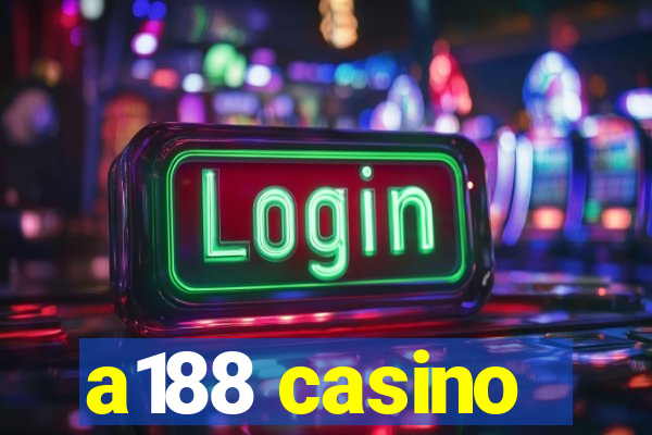 a188 casino