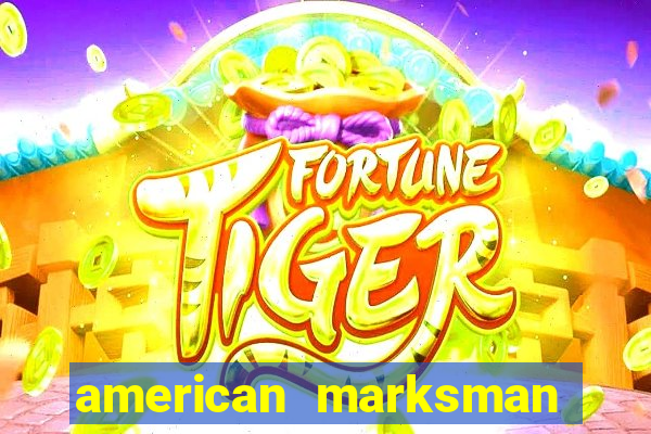 american marksman apk dinheiro infinito