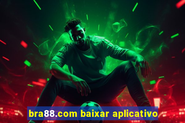 bra88.com baixar aplicativo