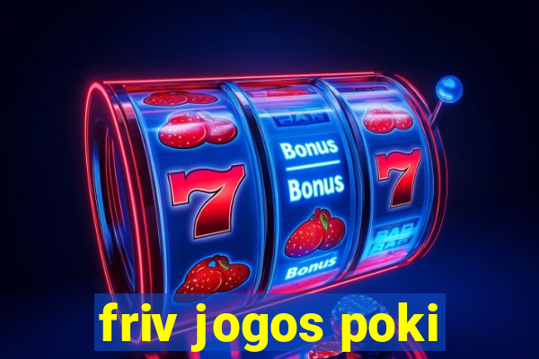 friv jogos poki