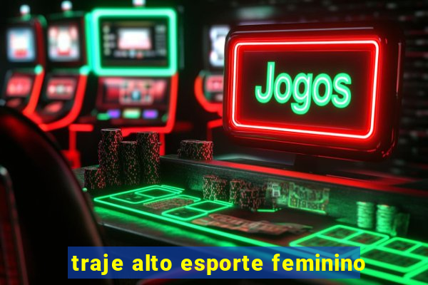 traje alto esporte feminino