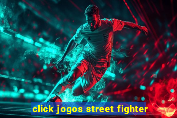 click jogos street fighter