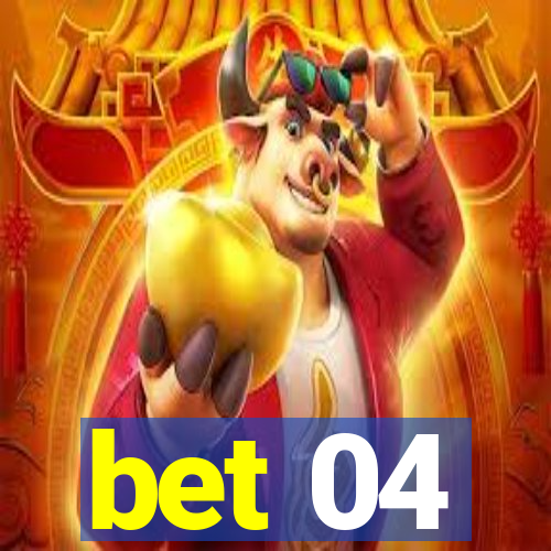 bet 04