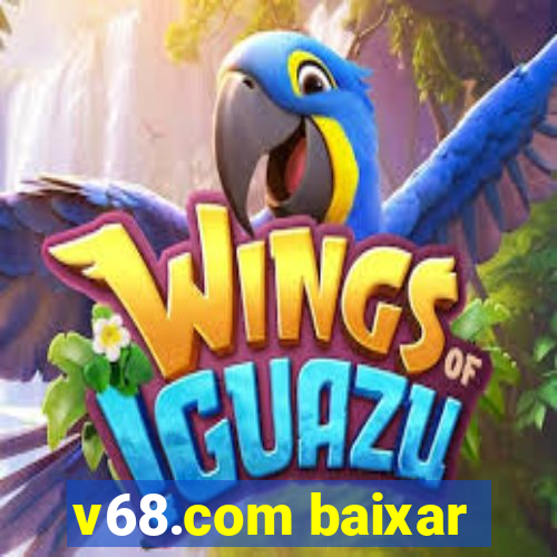 v68.com baixar