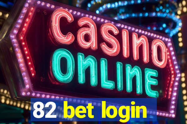 82 bet login